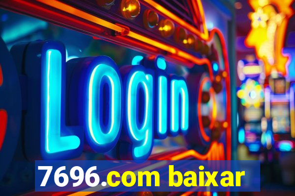 7696.com baixar